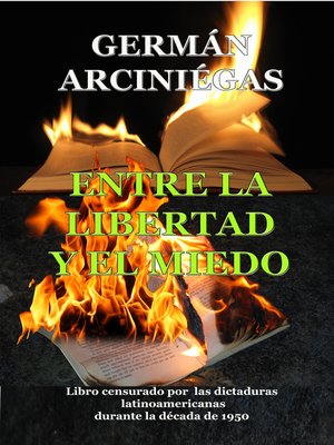 cover image of Entre la libertad y el miedo. Libro censurado por dictaduras latinoamericanas durante la década 1950